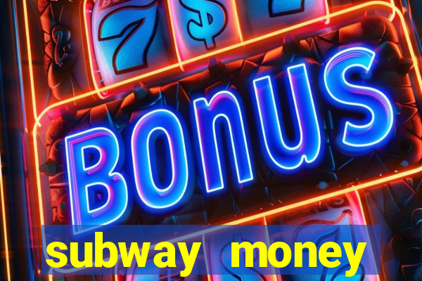 subway money deposito 1 real